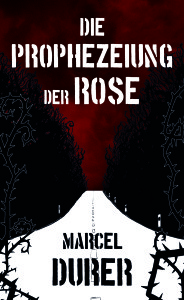 Die Priophezeiung der Rose